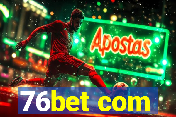 76bet com