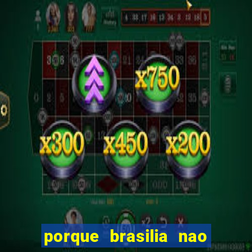 porque brasilia nao tem predios altos