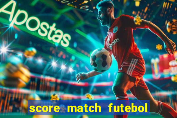 score match futebol pvp dinheiro infinito