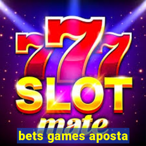 bets games aposta