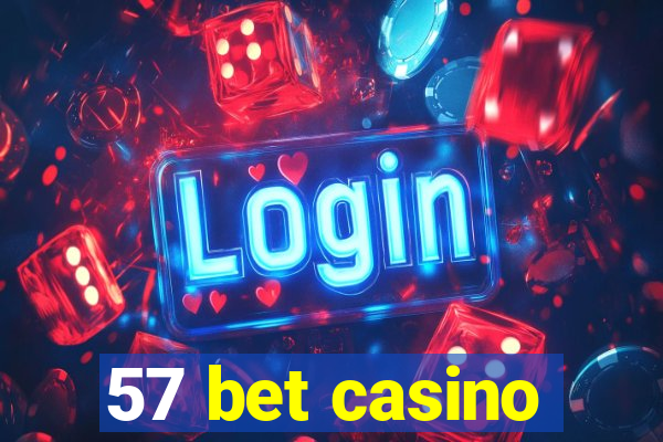 57 bet casino