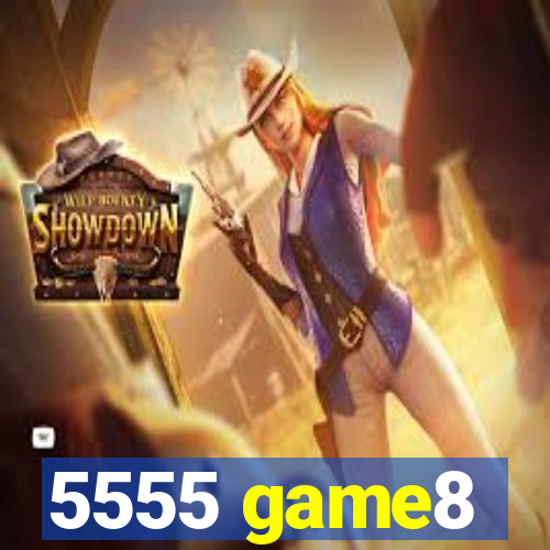 5555 game8