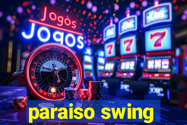paraiso swing