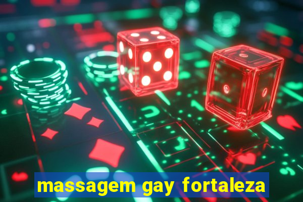massagem gay fortaleza