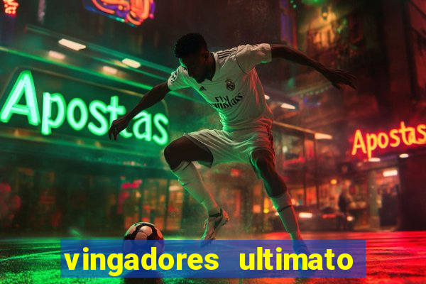 vingadores ultimato filme completo dublado