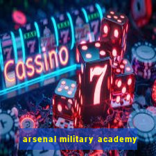 arsenal military academy