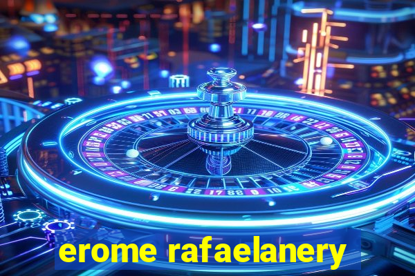 erome rafaelanery
