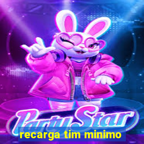 recarga tim minimo