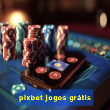pixbet jogos grátis