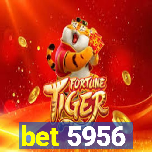 bet 5956