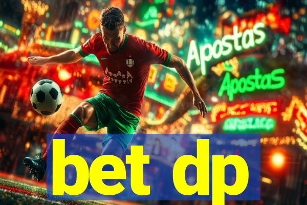 bet dp