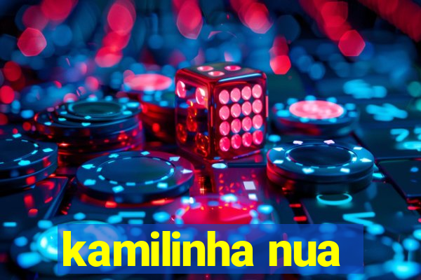 kamilinha nua