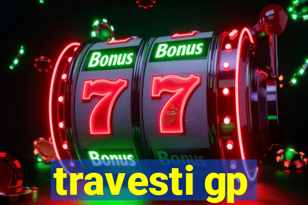 travesti gp