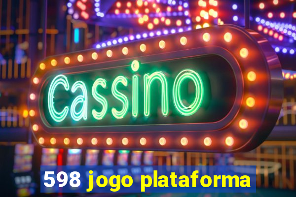 598 jogo plataforma