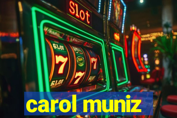 carol muniz