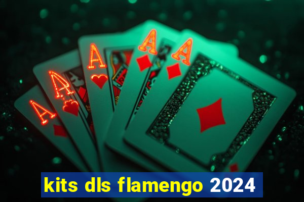 kits dls flamengo 2024
