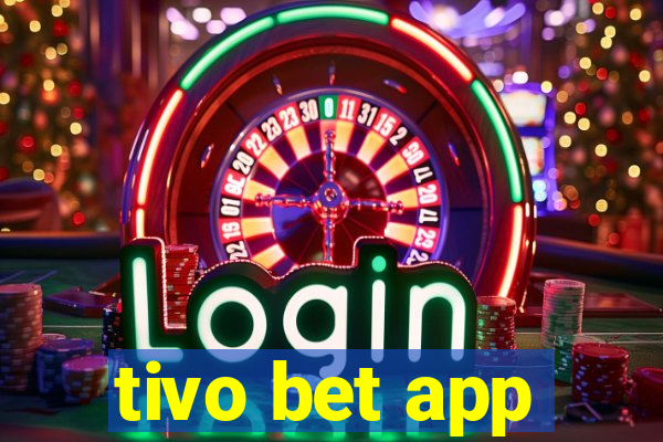 tivo bet app