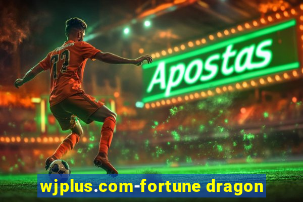 wjplus.com-fortune dragon