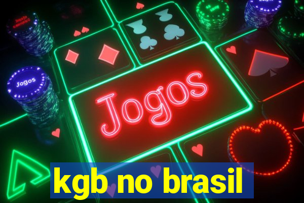 kgb no brasil