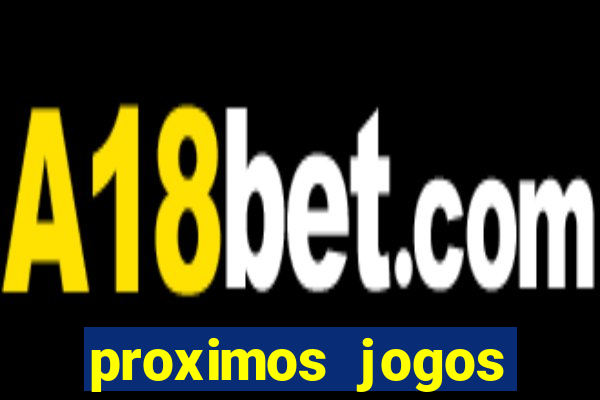 proximos jogos brasileirao serie a