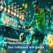 ilan tobianah wikipedia