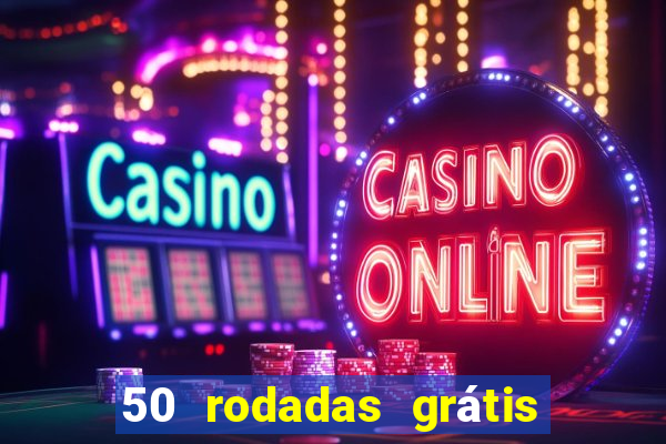 50 rodadas grátis no cadastro sem depósito