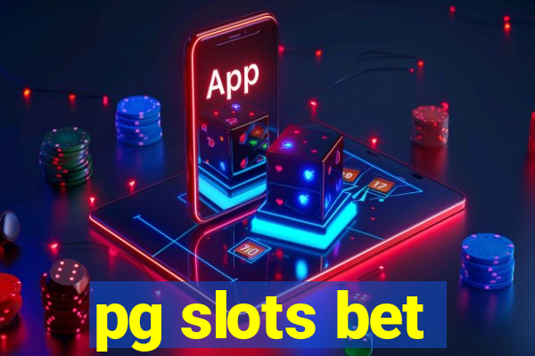 pg slots bet
