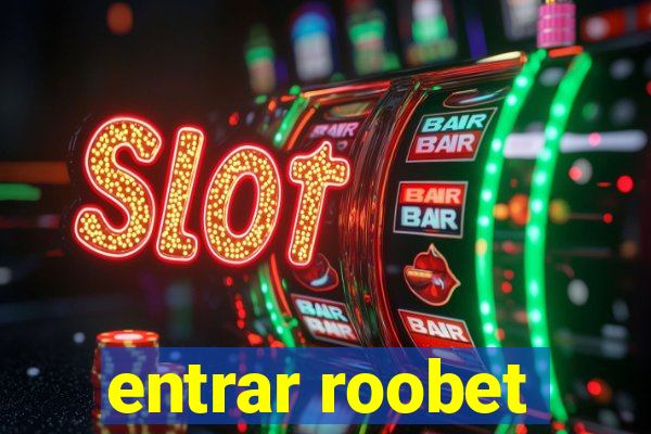 entrar roobet