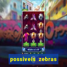 possiveis zebras futebol hoje