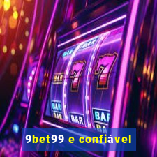 9bet99 e confiável