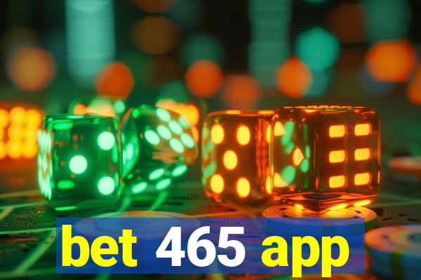 bet 465 app