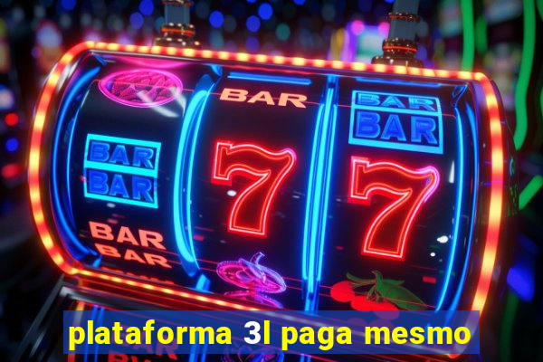 plataforma 3l paga mesmo