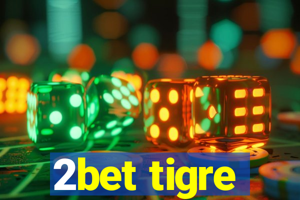 2bet tigre
