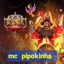 mc pipokinha privacy vazados