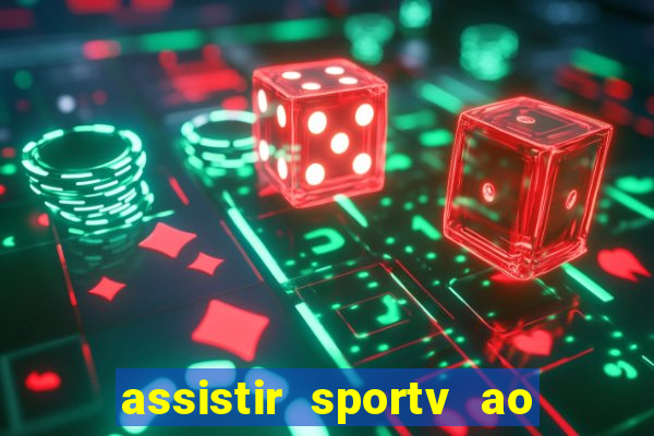 assistir sportv ao vivo agora