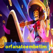 orfanatoembetim