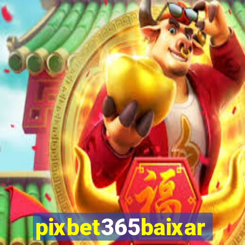 pixbet365baixar