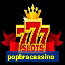 popbracassino