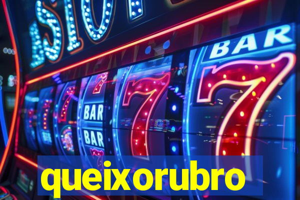queixorubro