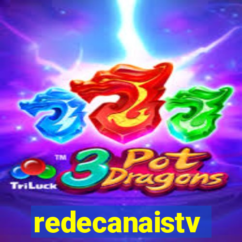 redecanaistv