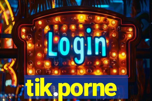 tik.porne