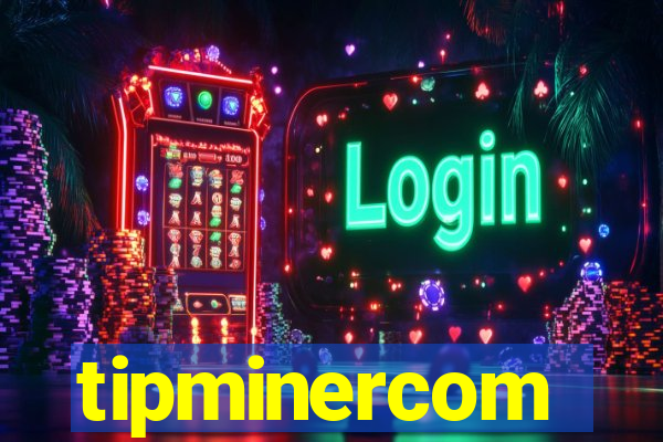 tipminercom