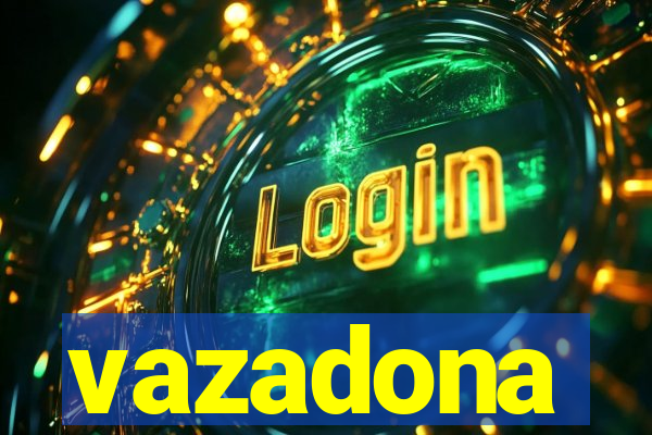 vazadona