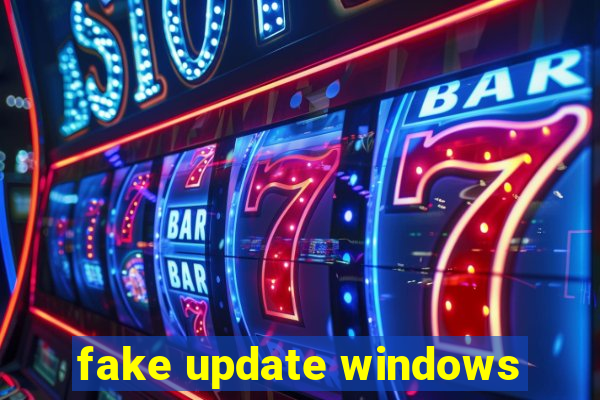 fake update windows