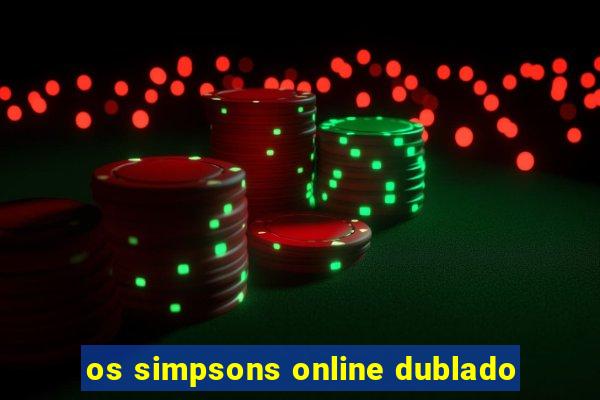os simpsons online dublado