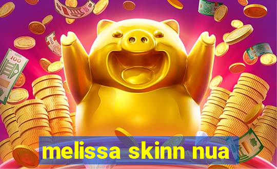 melissa skinn nua