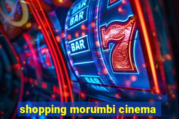 shopping morumbi cinema