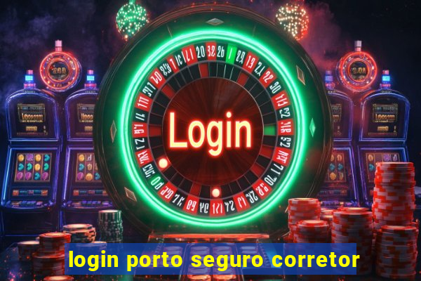 login porto seguro corretor