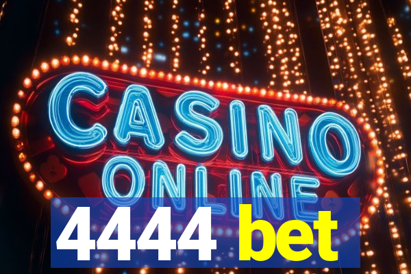 4444 bet