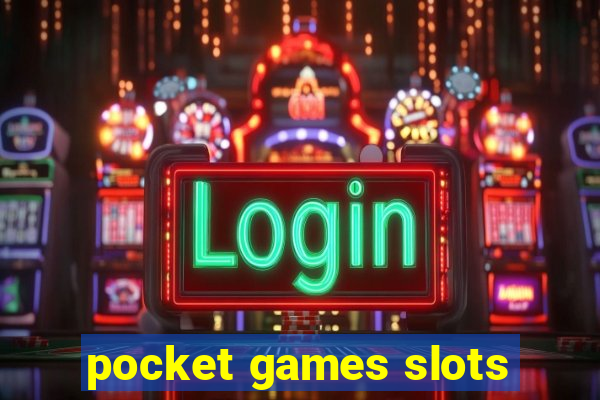 pocket games slots